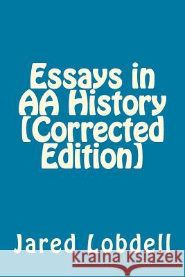 Essays in AA History [Corrected Edition] Jared Lobdell 9781979504379