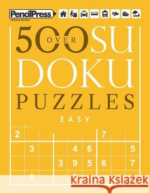 Over 500 Sudoku Puzzles Easy: Sudoku Puzzle Book easy (with answers) Sudoku Puzzle Books 9781979506878