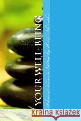 Your Well-Being: Phoenix Edition Kizzi G. Nkwocha 9781979517522 Createspace Independent Publishing Platform