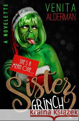 Sister Grinch 2 Venita Alderma 9781979520676 Createspace Independent Publishing Platform
