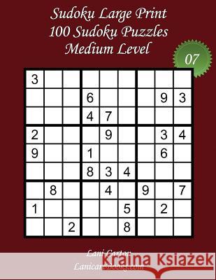 Sudoku Large Print - Medium Level - N°7: 100 Medium Sudoku Puzzles - Puzzle Big Size (8.3