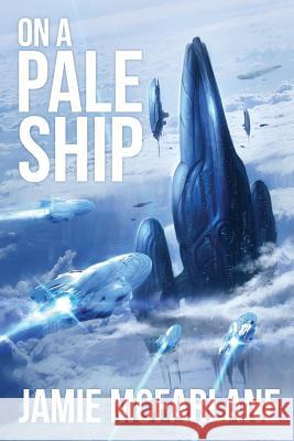 On a Pale Ship Jamie McFarlane 9781979521796