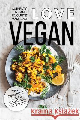 Vegan: The Essential Indian Cookbook for Vegans Zoe Hazan 9781979523691 Createspace Independent Publishing Platform