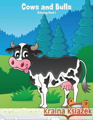 Cows and Bulls Coloring Book 1 Nick Snels 9781979526807 