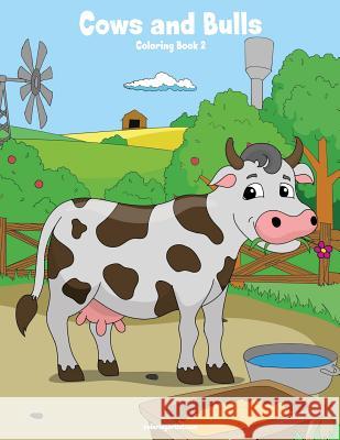 Cows and Bulls Coloring Book 2 Nick Snels 9781979526814 Createspace Independent Publishing Platform