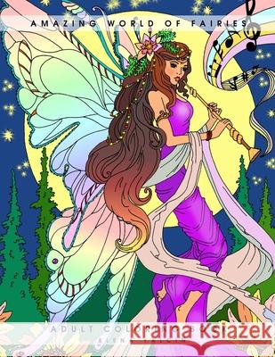 Amazing World of Fairies: Adult Coloring Book Elena Yalcin 9781979527750 Elena Yalcin