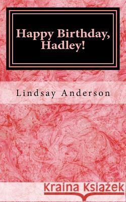 Happy Birthday, Hadley! Lindsay Anderson 9781979528696