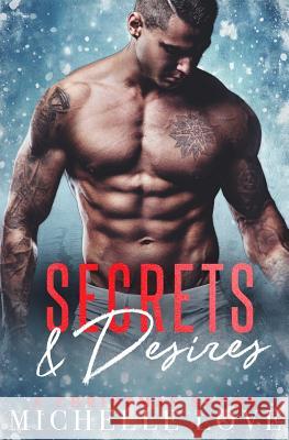 Secrets & Desires: A Christmas Romance Michelle Love 9781979529976 Createspace Independent Publishing Platform