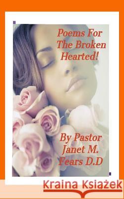 Poems For The Broken Hearted Pastor Janet Marie Fear 9781979531542 Createspace Independent Publishing Platform