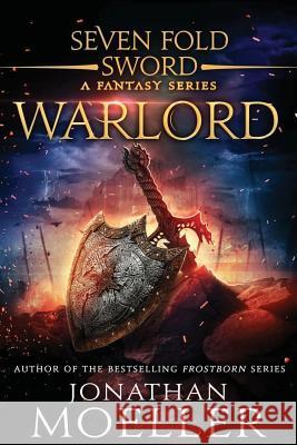 Sevenfold Sword: Warlord Jonathan Moeller 9781979532761 Createspace Independent Publishing Platform