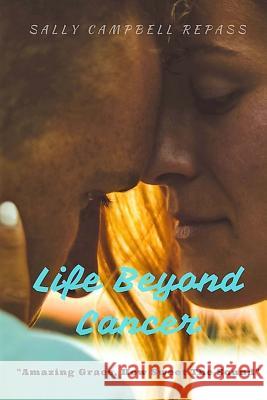 Life Beyond Cancer Sally Campbell Repass 9781979534468