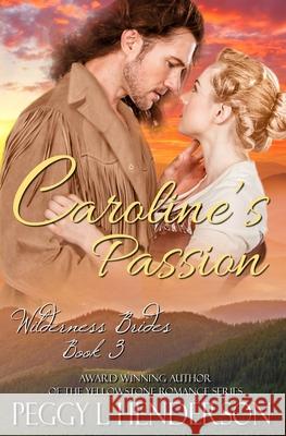 Caroline's Passion Peggy L. Henderson 9781979534826