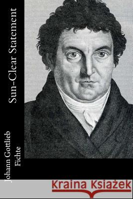 Sun-Clear Statement Adolph Ernst Kroeger Johann Gottlieb Fichte 9781979536004 Createspace Independent Publishing Platform