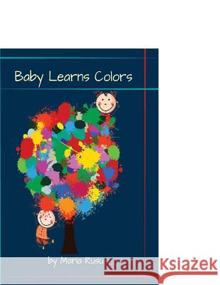 Baby Learns Colors Maria Rusu 9781979541954