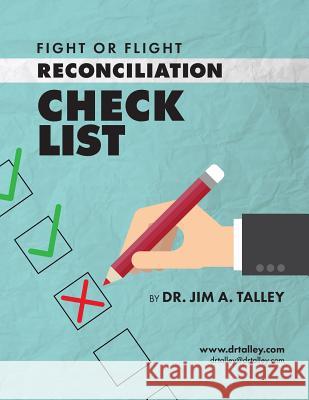 Fight or Flight: Reconciliation Check List Dr Jim a. Talley 9781979543101 Createspace Independent Publishing Platform