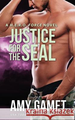 Justice for the SEAL Gamet, Amy 9781979549813 Createspace Independent Publishing Platform