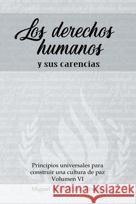 Los Derechos Humanos: y sus carencias Cano, Miguel a. 9781979550222 Createspace Independent Publishing Platform