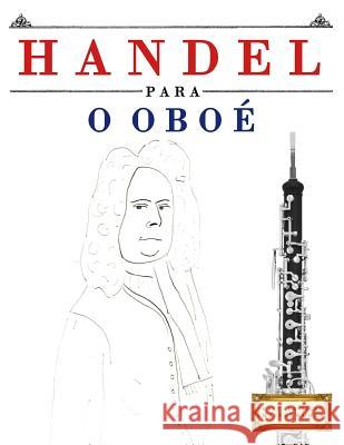 Handel Para O Obo Easy Classical Masterworks 9781979550376 Createspace Independent Publishing Platform