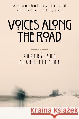 Voices along the Road: A charity anthology Lewis, M. M. 9781979555685 Createspace Independent Publishing Platform