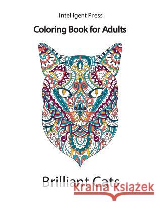 Brilliant Cats: Coloring Book for Adults Marina Kuchuk 9781979557887 Createspace Independent Publishing Platform
