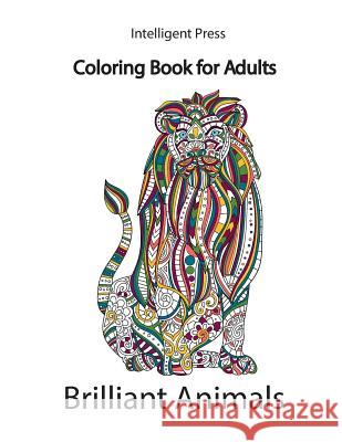 Brilliant Animals: Coloring Book for Adults Marina Kuchuk 9781979558259 Createspace Independent Publishing Platform