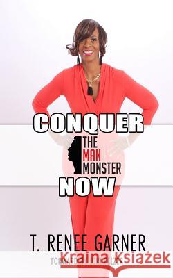 Conquer the Man-Monster NOW!: And Live Marvelous Memorable Moments Pelzer, Lori 9781979560450