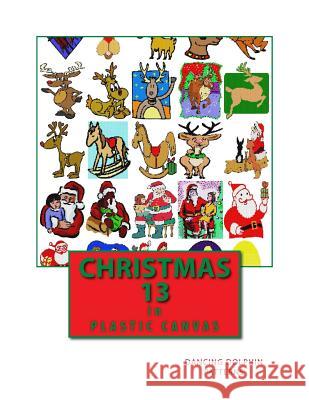 Christmas 13: In Plastic Canvas Dancing Dolphin Patterns 9781979560740