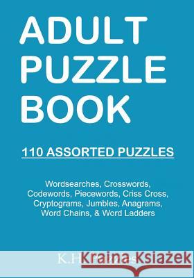 Adult Puzzle Book: 110 Assorted Puzzles K. H. Puzzles 9781979562676 Createspace Independent Publishing Platform