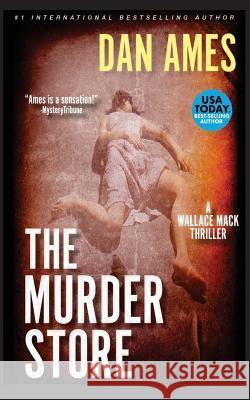 The Murder Store: A Wallace Mack Thriller Dan Ames 9781979565790