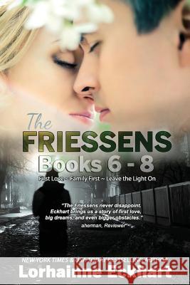 The Friessens: Books 6 - 8 Lorhainne Eckhart 9781979566308 Createspace Independent Publishing Platform