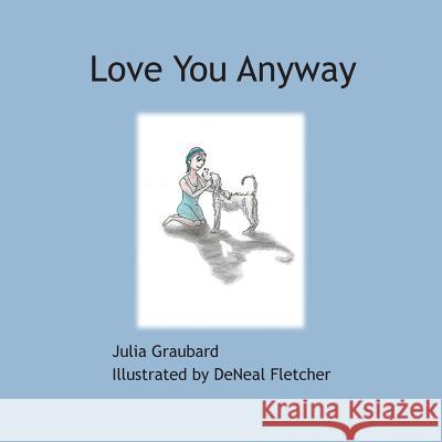 Love you anyway Fletcher, Deneal 9781979566803