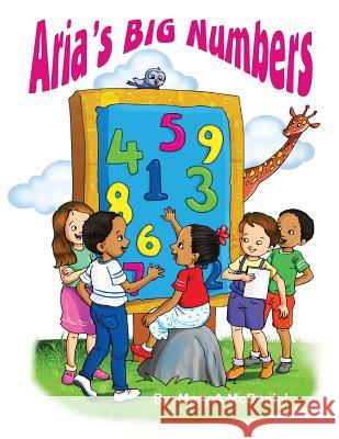 Aria's Big Numbers Mary a. McDaniel 9781979572019