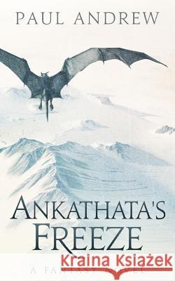 Ankathata's Freeze Paul Andrew Kelly O. McNees 9781979574440