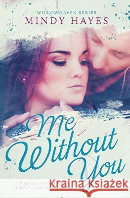 Me Without You Mindy Hayes 9781979575249 Createspace Independent Publishing Platform