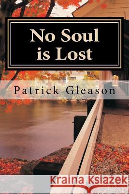 No Soul is Lost: poems from the underbelly... Gleason, Patrick 9781979577519