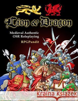 Lion & Dragon: Medieval Authentic OSR Roleplaying Rpgpundit 9781979580915 Createspace Independent Publishing Platform