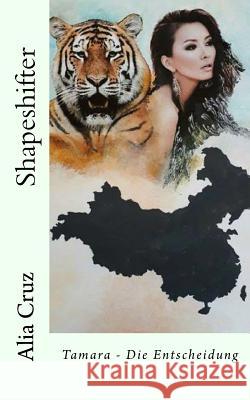 Shapeshifter: Tamara - Die Entscheidung Alia Cruz 9781979582094