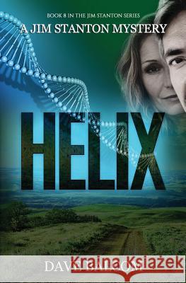 Helix Dave Balcom 9781979585200 Createspace Independent Publishing Platform