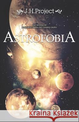 Astrofobia J. H. Project 9781979585422 Createspace Independent Publishing Platform