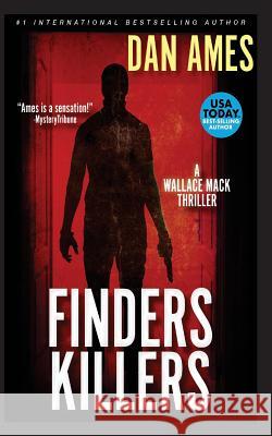 Finders Killers: A Wallace Mack Thriller Dan Ames 9781979588652 Createspace Independent Publishing Platform