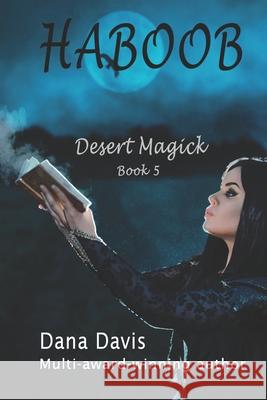 Desert Magick: Haboob Dana Davis 9781979591133 Createspace Independent Publishing Platform