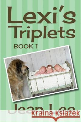 Lexi's Triplets Jean Lee 9781979598095 Createspace Independent Publishing Platform
