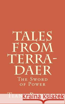 Tales from Terra-Daer: The Sword of Power Tiana Roesler 9781979598392