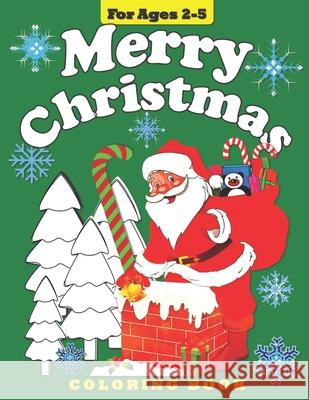 Merry Christmas: Coloring Book for Toddlers and Preschool Children Leyla V. Gromov 9781979598798