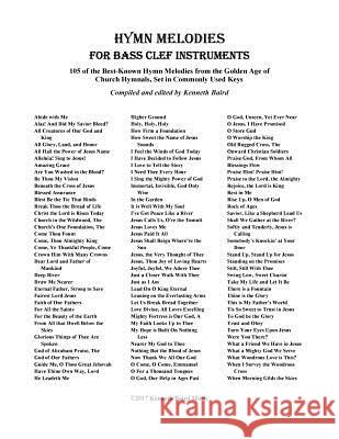 Hymn Melodies for Bass Clef Instruments Kenneth R. Baird 9781979603935 Createspace Independent Publishing Platform