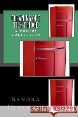 Cleaning Out The 'Fridge Cutchall, Sandra 9781979606042