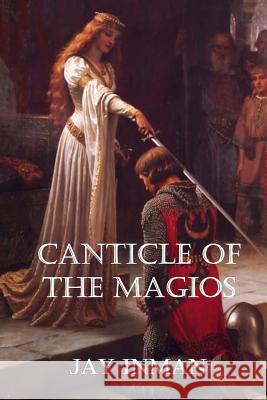 Canticle of the Magios Jay W. Inman 9781979615723 Createspace Independent Publishing Platform