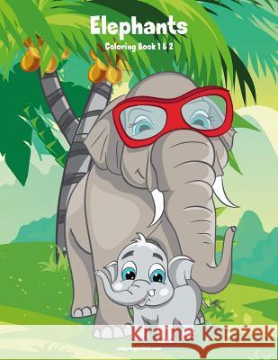 Elephants Coloring Book 1 & 2 Nick Snels 9781979623124 Createspace Independent Publishing Platform