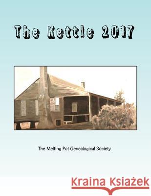 The Kettle The Melting Pot Genealogical Society 9781979627184