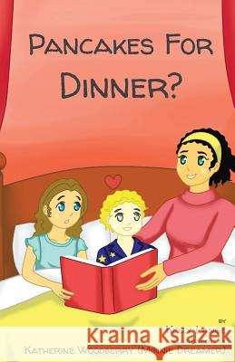 Pancakes For Dinner? Lange, Kelly 9781979628075 Createspace Independent Publishing Platform